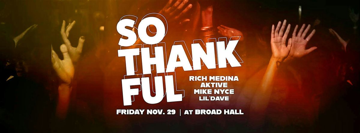 So Thankful with DJ's Rich Medina, Aktive, Mike Nyce + lil'dave