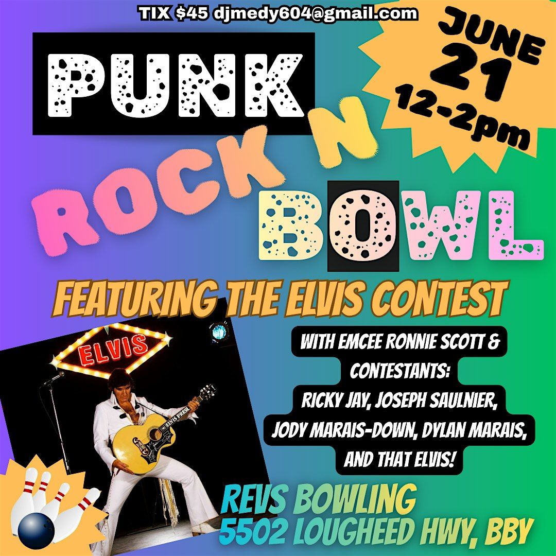 PUNK ROCK N BOWL - Elvis Contest & Mini Punk Rock Fashion Runway Walk