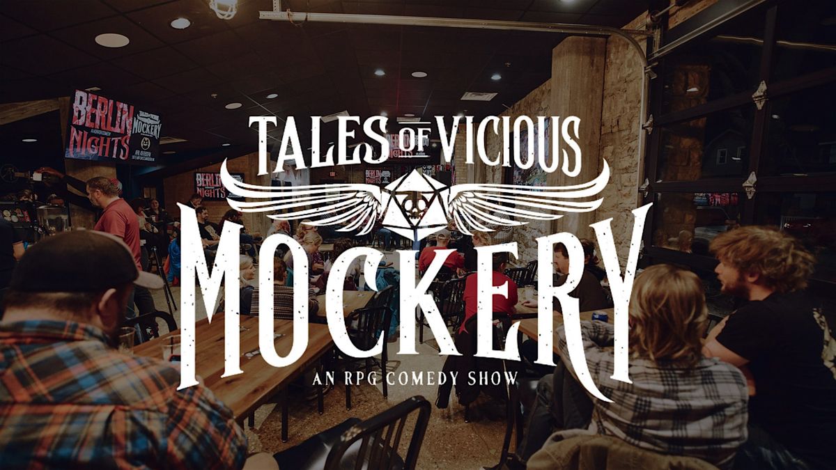 Tales of Vicious Mockery: A Live RPG Comedy Show