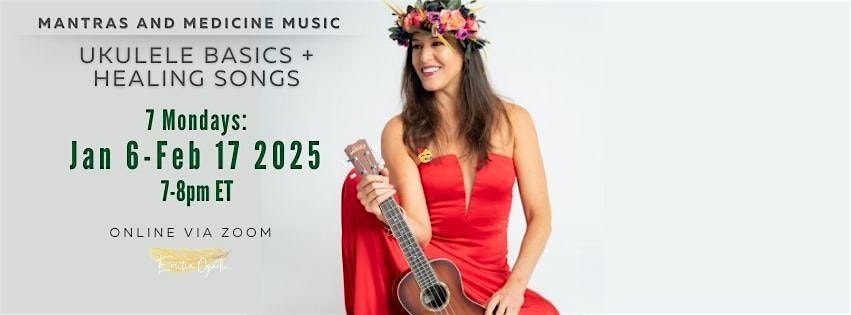 Mantras and Medicine Music: Ukulele Basics and Healing Songs