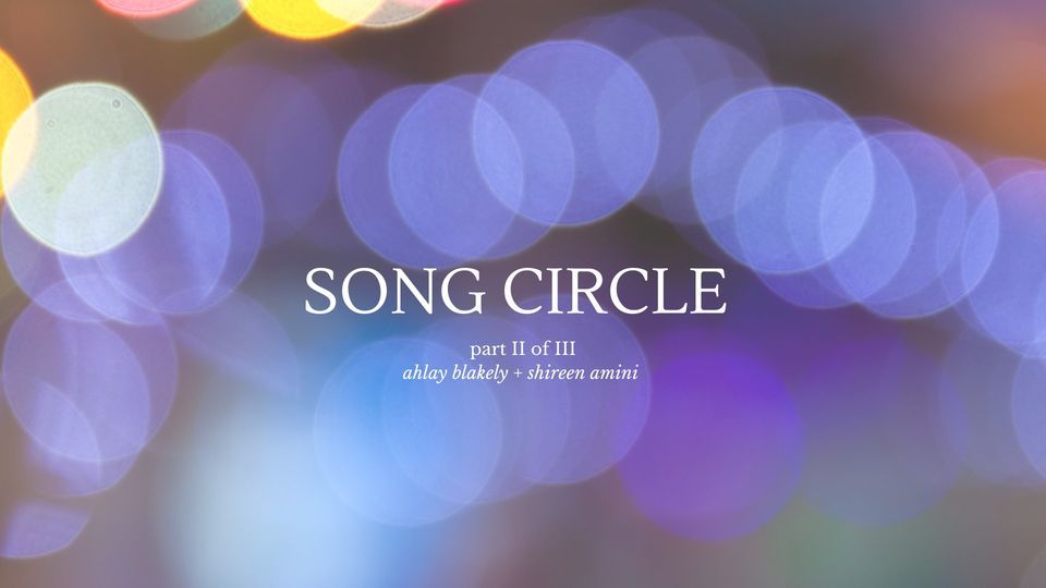 Song Circle: Ahlay Blakely + Shireen Amini @ Seward Park