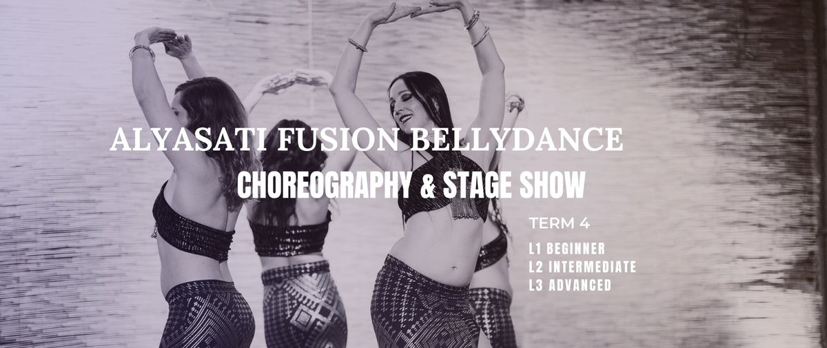 Alyasati Fusion Bellydance Term 4 | Choreo Stage Show | New L1 Technique Course