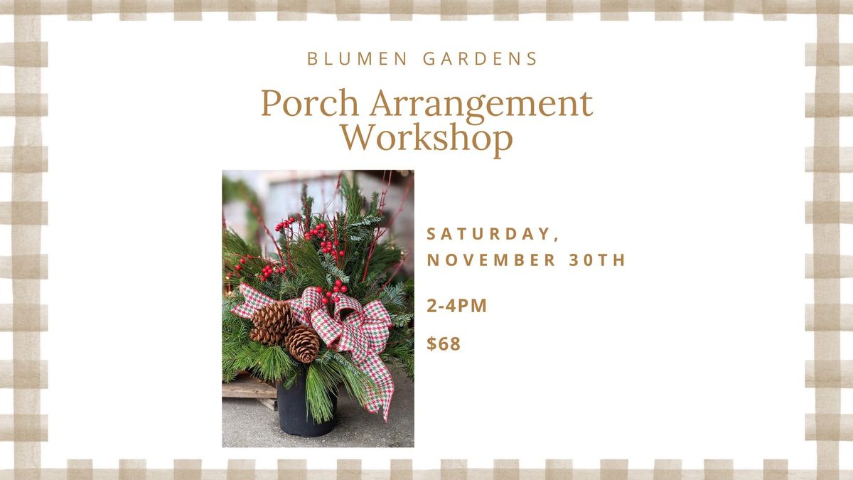 Porch Arrangement Workshop 