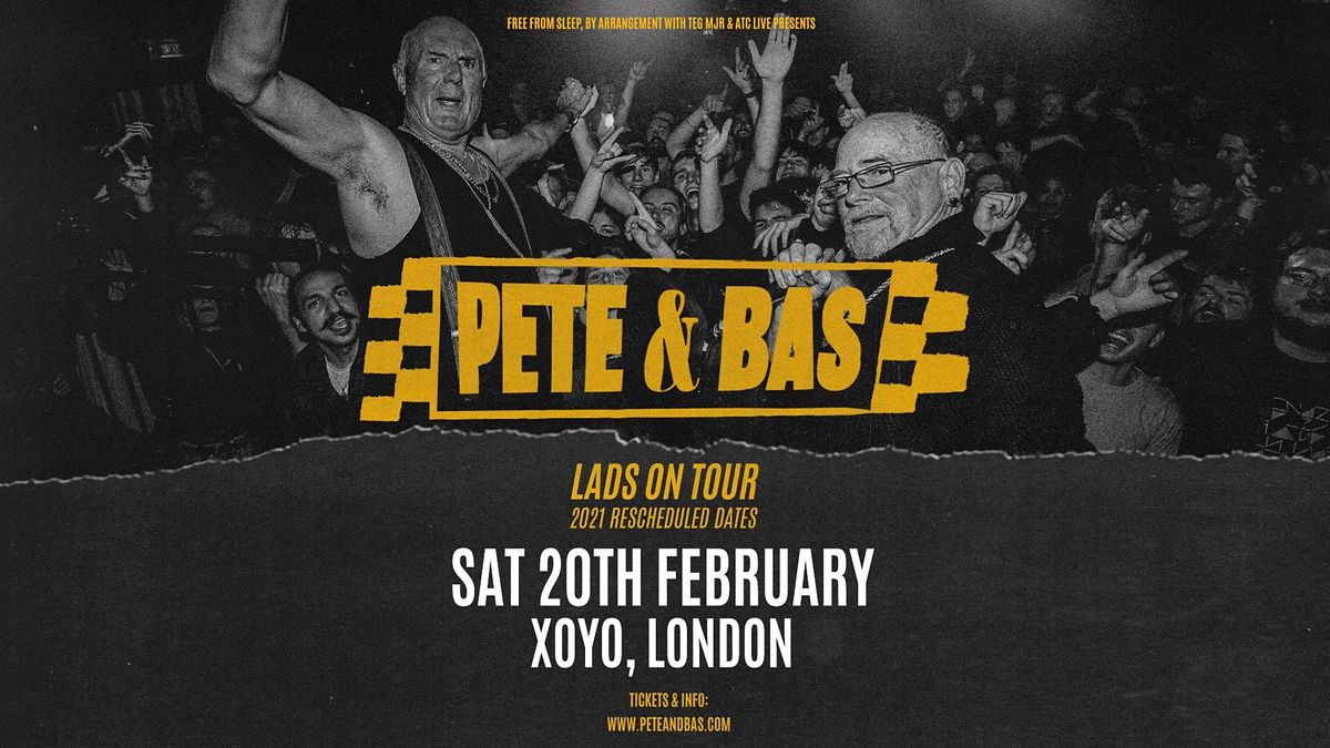 Pete & Bas: Lads on Tour (Xoyo, London)
