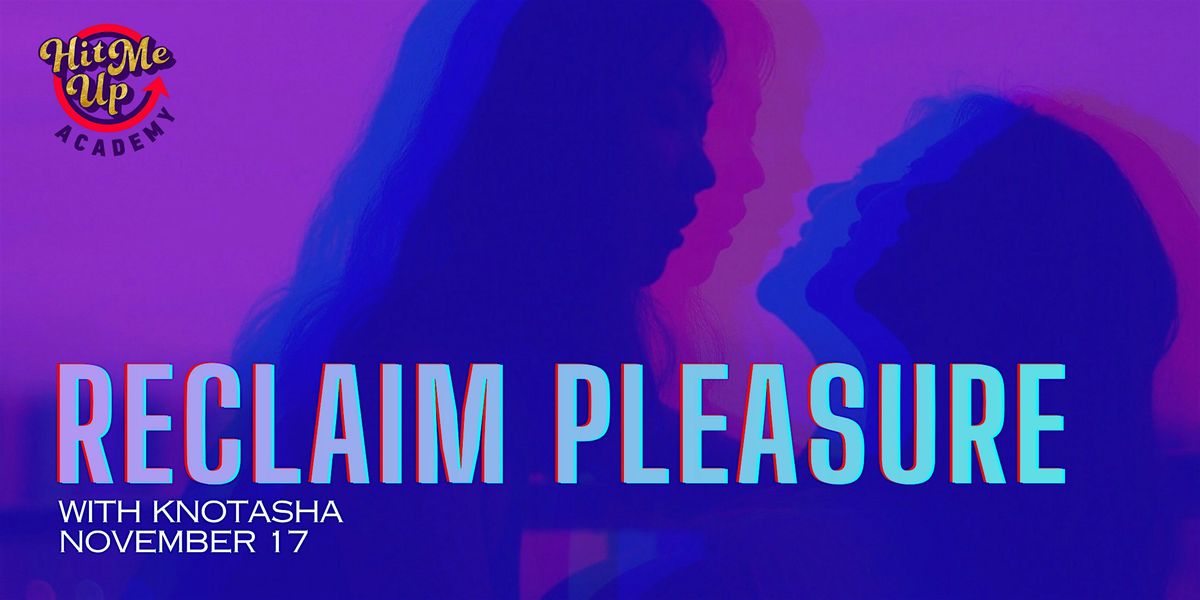 HMU Academy: Reclaim Pleasure