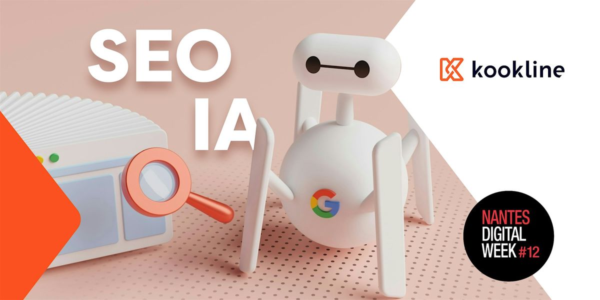 Mutations du SEO \u00e0 l\u2019\u00e8re de l\u2019IA - Nantes Digital Week