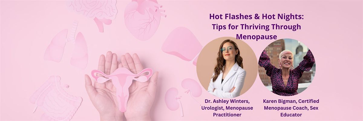 Hot Flashes & Hot Nights: Tips for Thriving Through Menopause