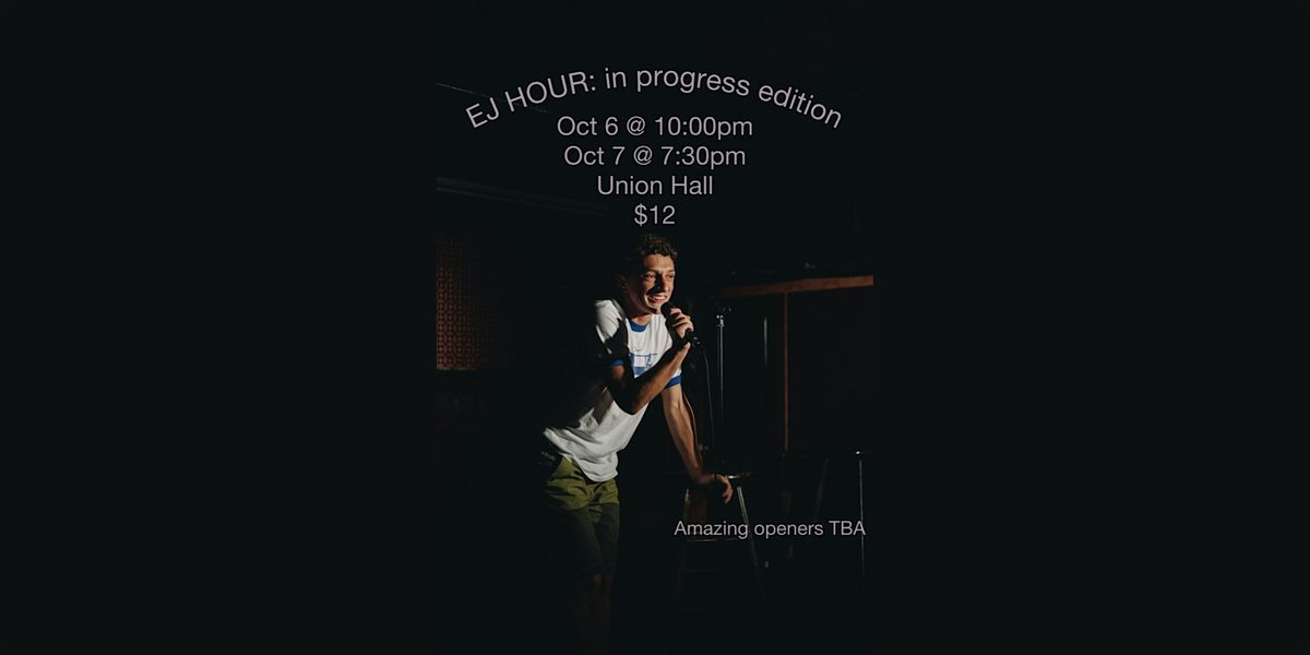 EJ Hour: In Progress Edition