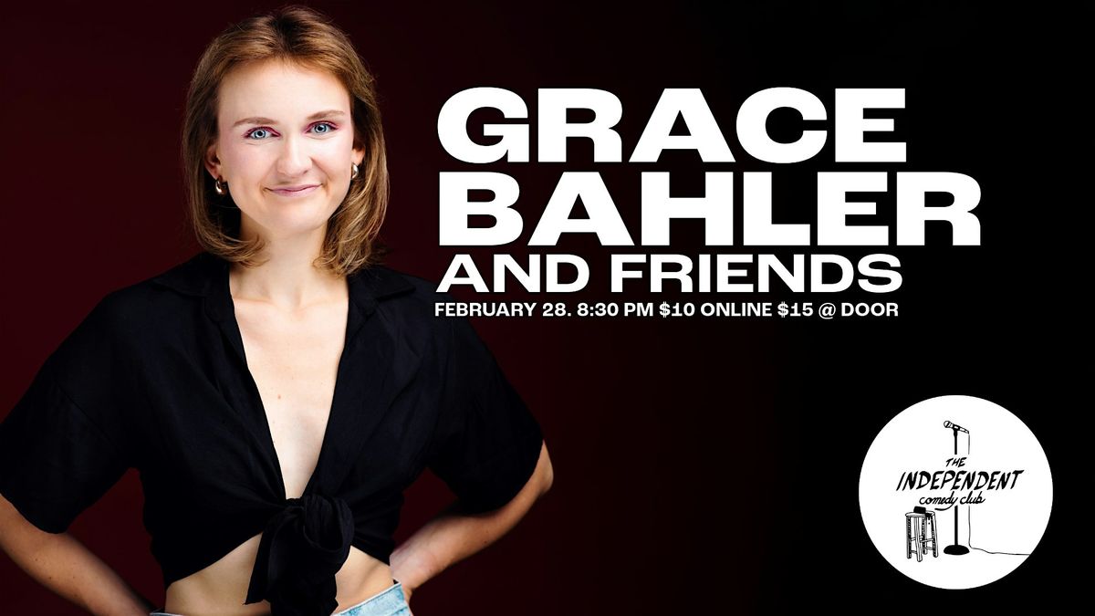 STANDUP |     GRACE BAHLER & FRIENDS