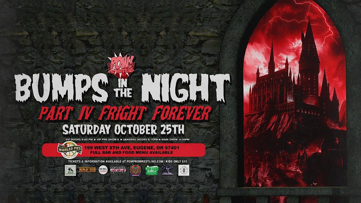 POW! Pro Wrestling Presents "Bumps In The Night Part IV: Fright Forever"!