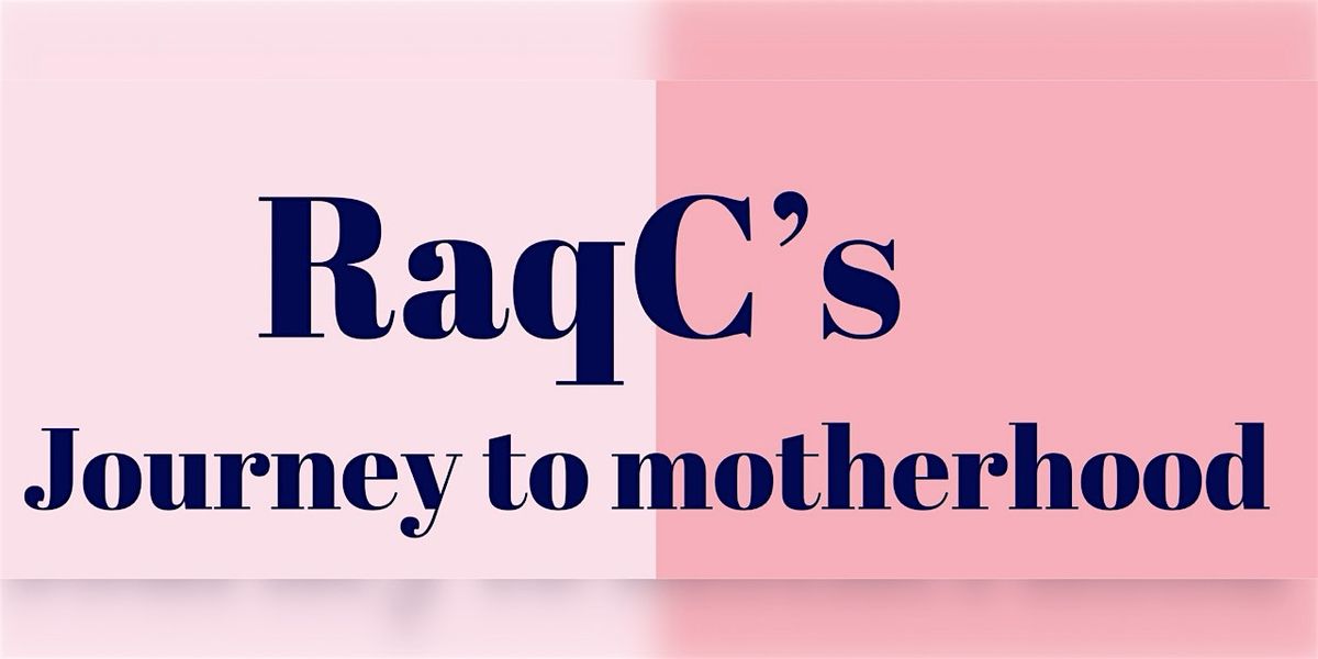 RaqC's Journey to Motherhood Online Course