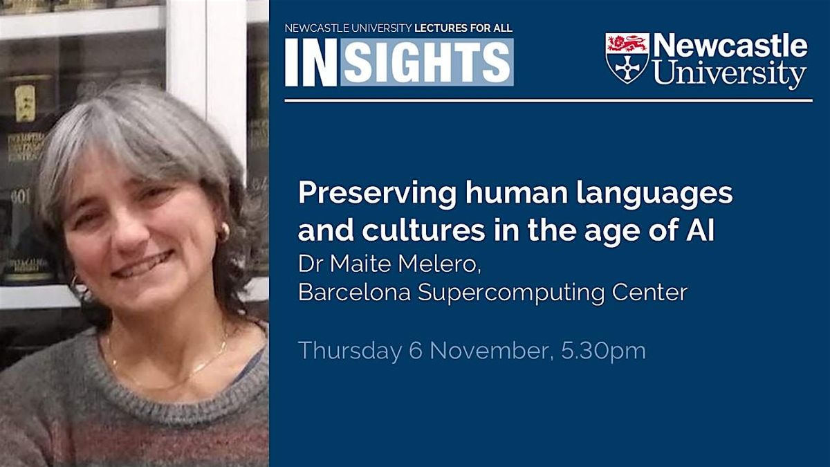 Preserving human languages and cultures in the age of AI by Dr Maite Melero