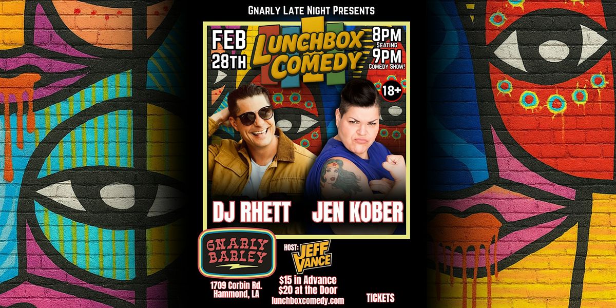 Gnarly Late Night Presents: Lunchbox Comedy with DJ Rhett & Jen Kober!