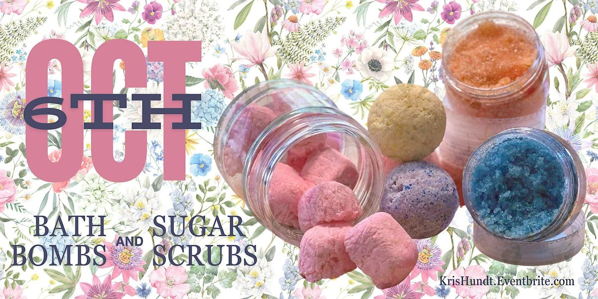 Bath Bombs and Sugar Scrubs