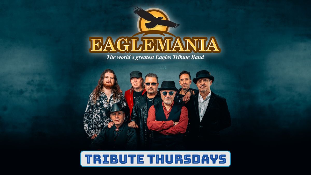 EagleMania - The World\u2019s Greatest Eagles Tribute Band