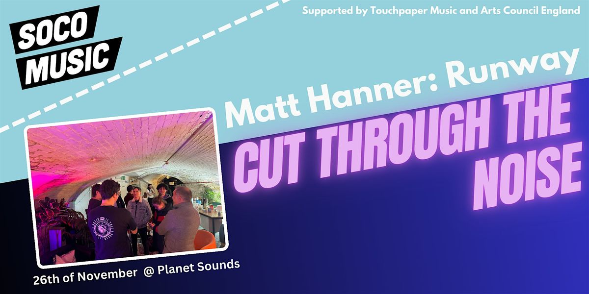 SOCO MIO Presents 'Cut Through The Noise' - with Matt Hanner