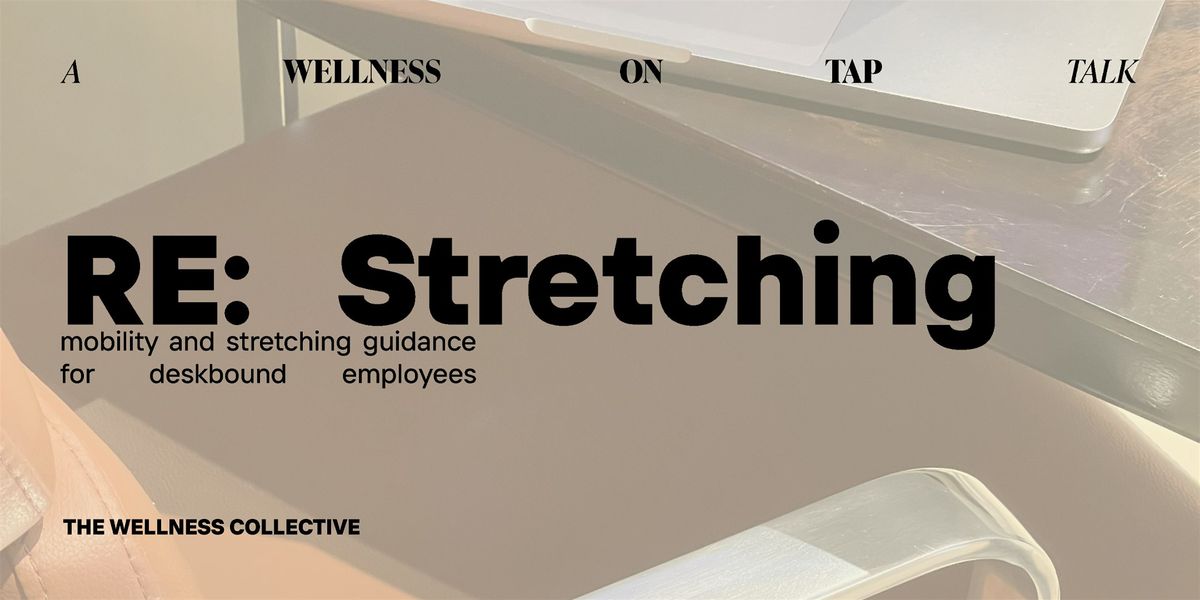 Wellness on Tap: RE: Stretching
