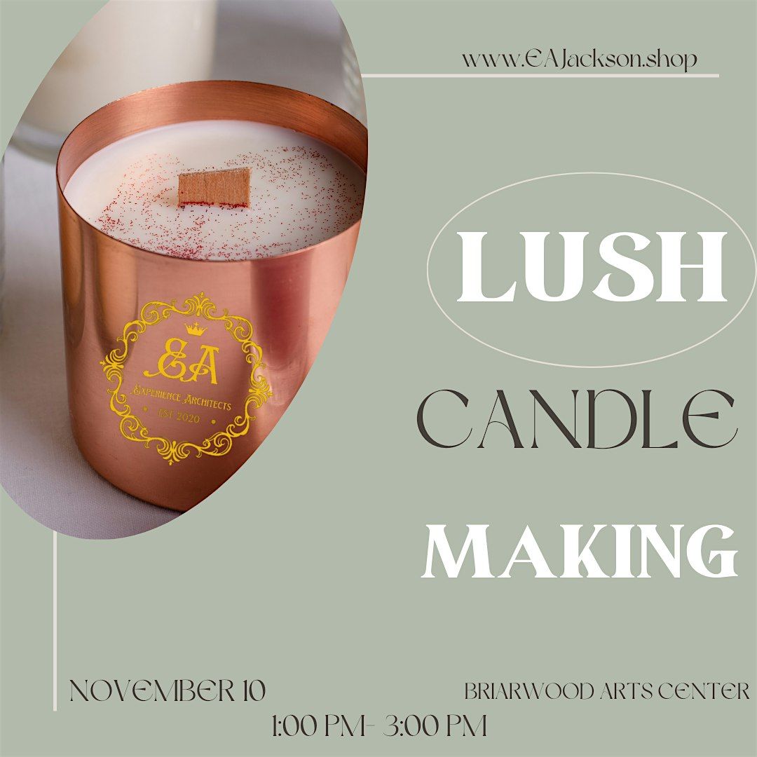 Lush Candle Making Experience