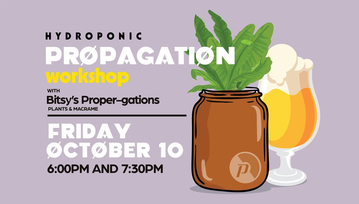 Propagate at Proc: Hydroponic Propagation Workshop