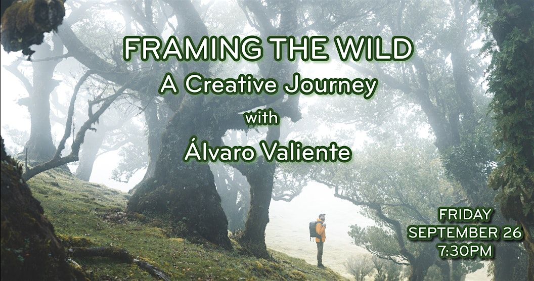 Framing the Wild: A Creative Journey with \u00c1lvaro Valiente