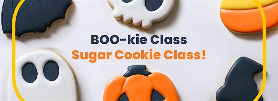 BOO-kie Sugar Cookie Class
