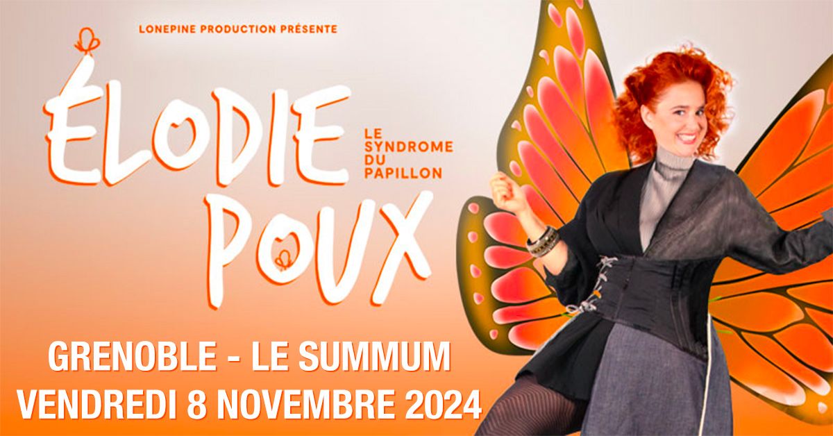 \u00c9LODIE POUX \u2022 Le Summum, Grenoble \u2022 Vendredi 8 nov. 2024