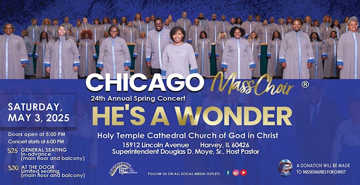 Chicago Mass Choir - 24th Annual Spring Concert - He's A Wonder