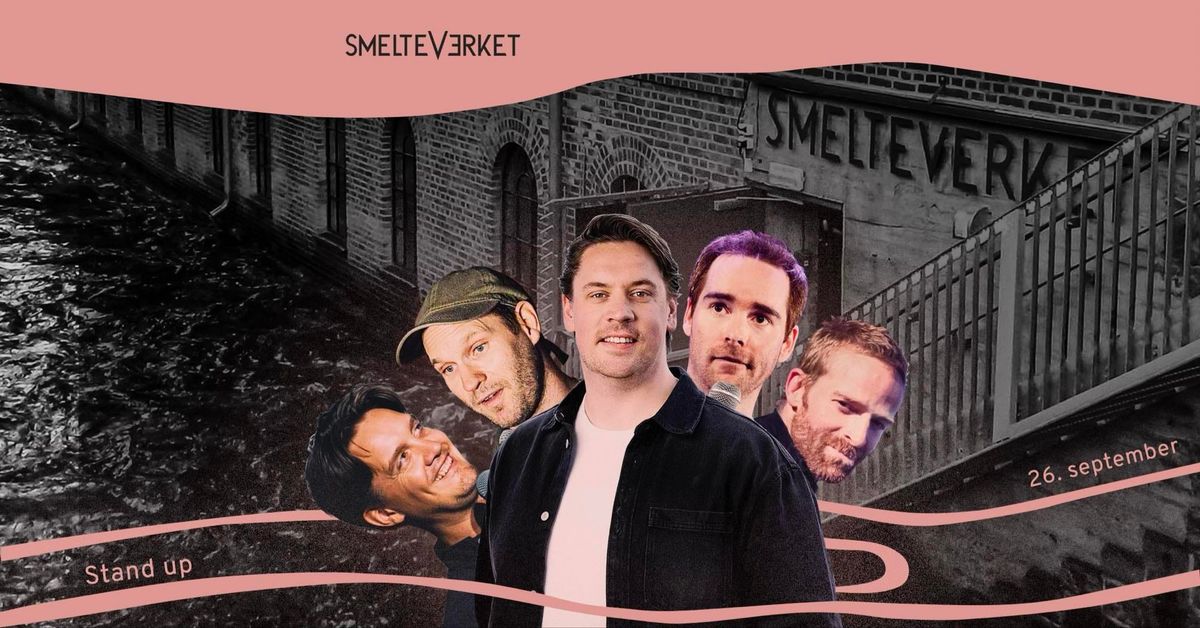 STANDUP OSLO \/\/ SMELTEVERKET\/\/ 26.SEPTEMBER 