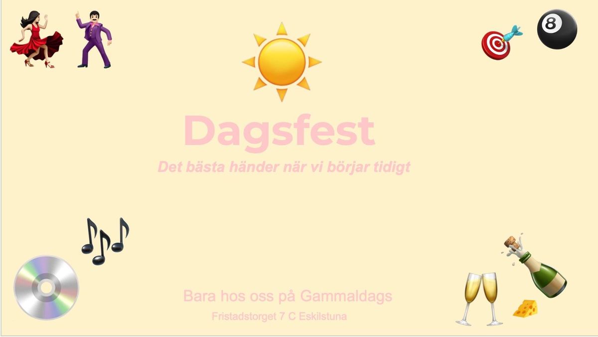 Dagsfest - Det b\u00e4sta h\u00e4nder n\u00e4r vi b\u00f6rjar tidigt 