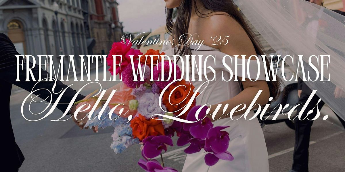 Hello, Lovebirds - Fremantle Wedding Showcase 2025