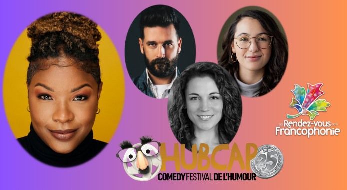 Le festival de l\u2019humour HubCap Pr\u00e9sent Le Gala des Rendez-vous de la Francophonie