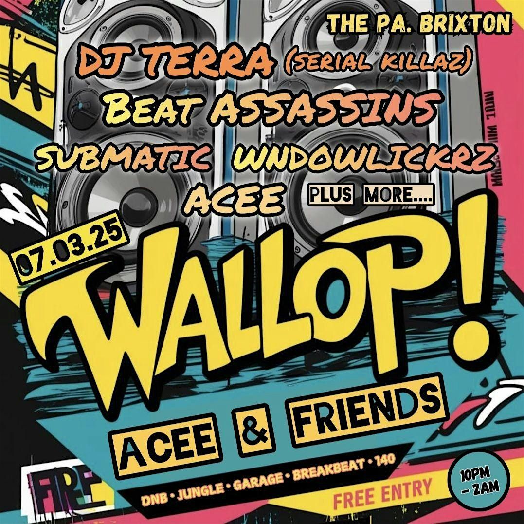 WALLOP! A Big Bass Heavy Night with DJ ACEE & Guests