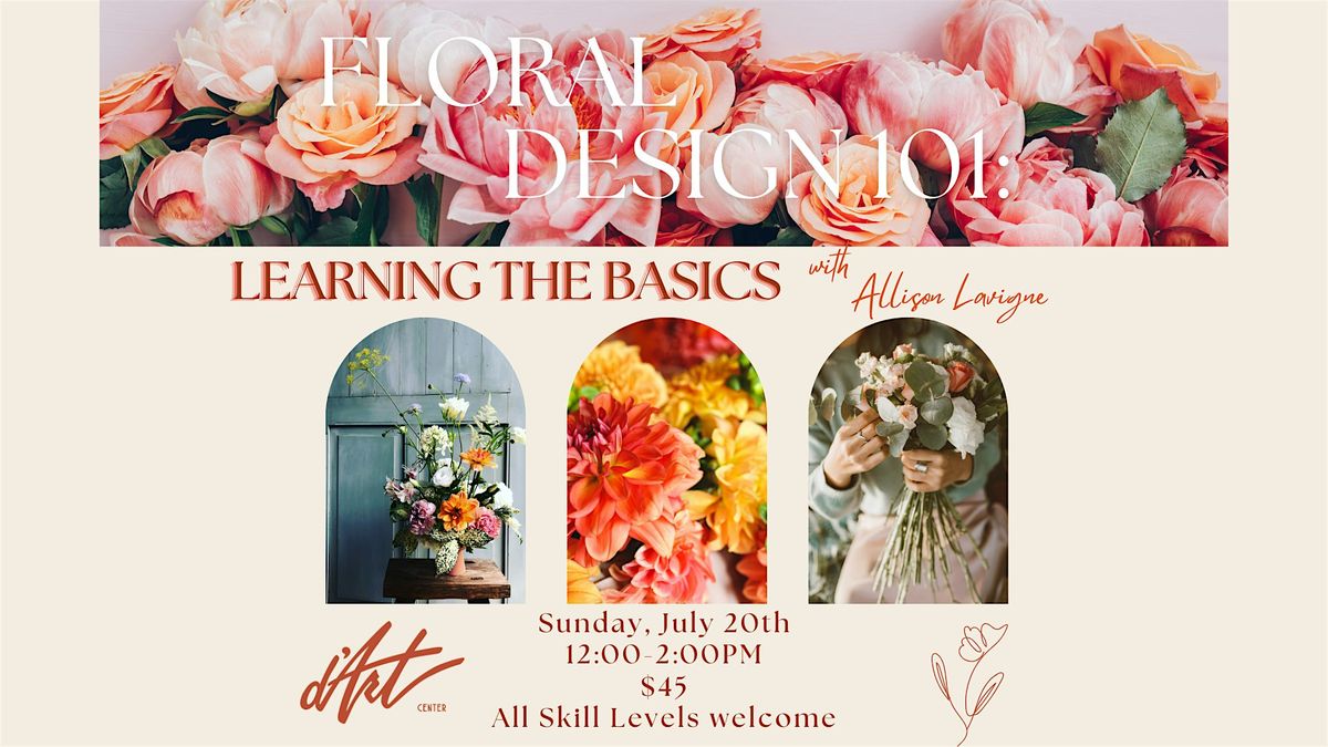 Floral Design 101: Learning the Basics (July)