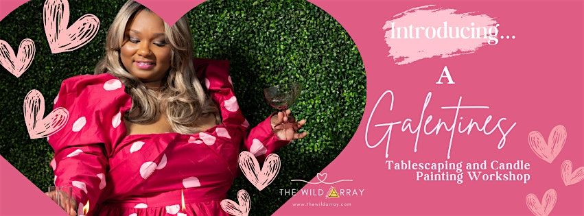 Love on Top of the Table: Galentine's with The Wild Array