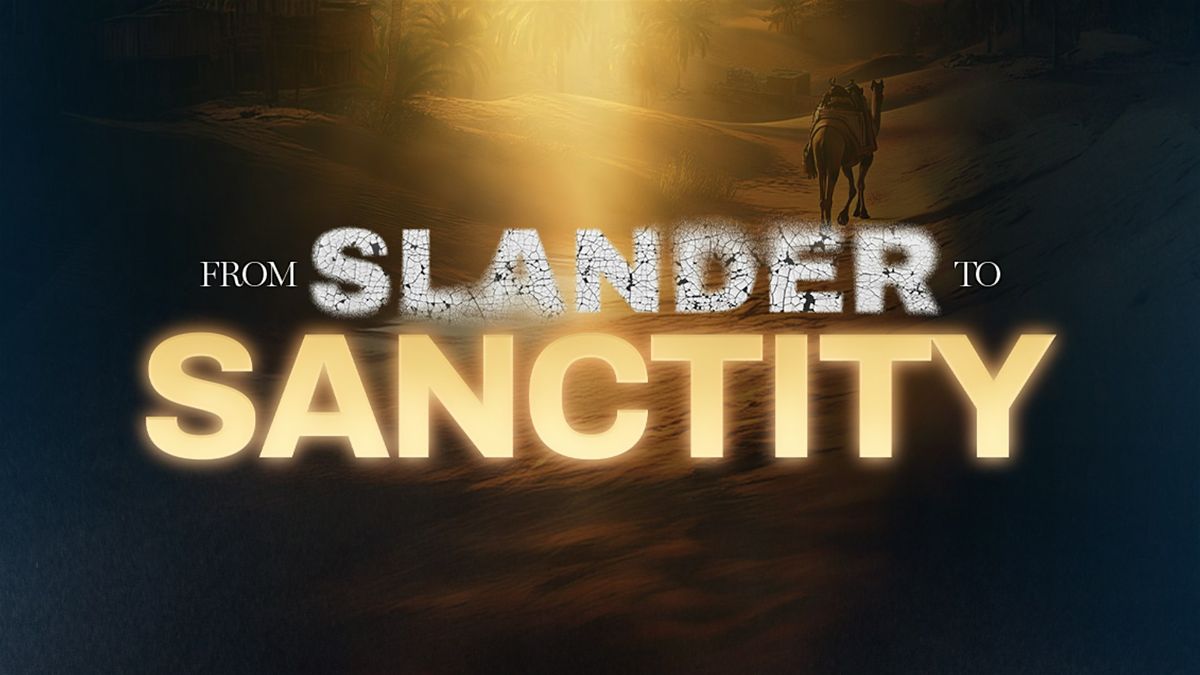 From Slander to Sanctity- Detroit, MI