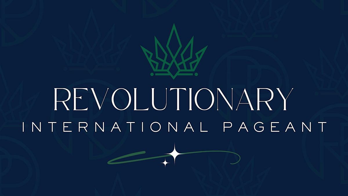 Revolutionary International Pageant Finals