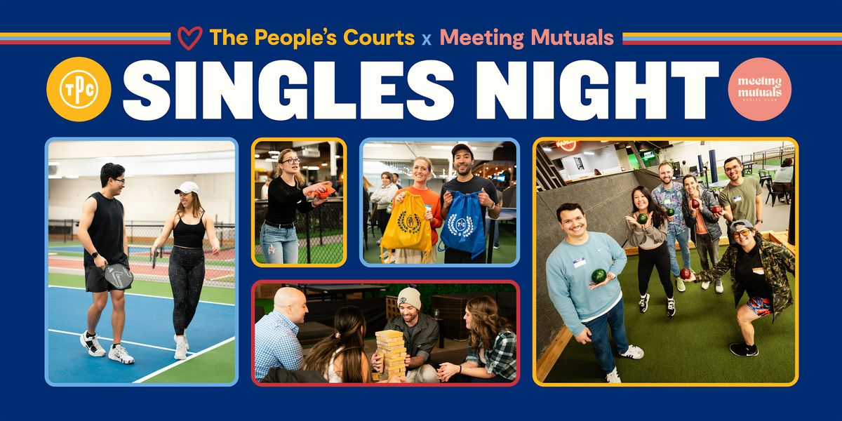 Singles Night at The People's Courts with Meeting Mutuals