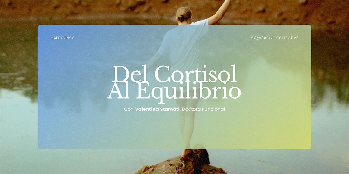 Happyning #24 BCN- Del Cortisol al Equilibrio