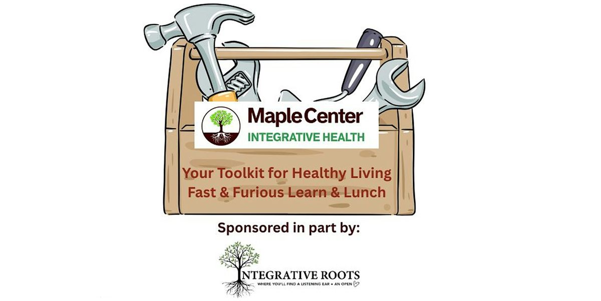 Your Toolkit for Healthy Living - A Fast & Furious Speed Learning and Lunch
