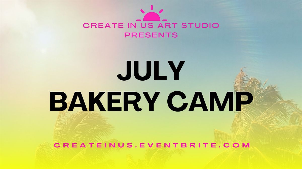 July  Bakery Camp (1 day mini-camp)