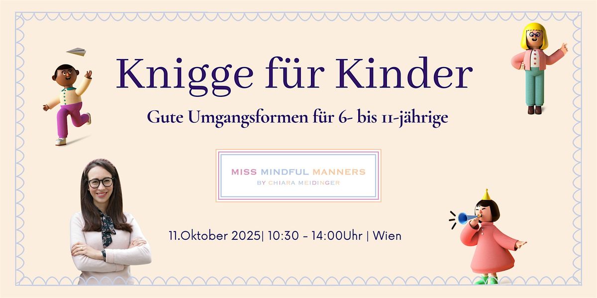 Knigge Kurs f\u00fcr Kinder mit Miss Mindful Manners | 11.10.2025  | Wien