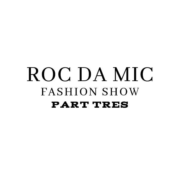 Roc Da Mic Fashion Show Part Tres