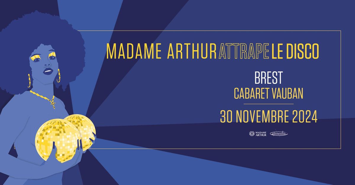 Madame Arthur en tour\u00e9e - Cabaret Vauban, Brest