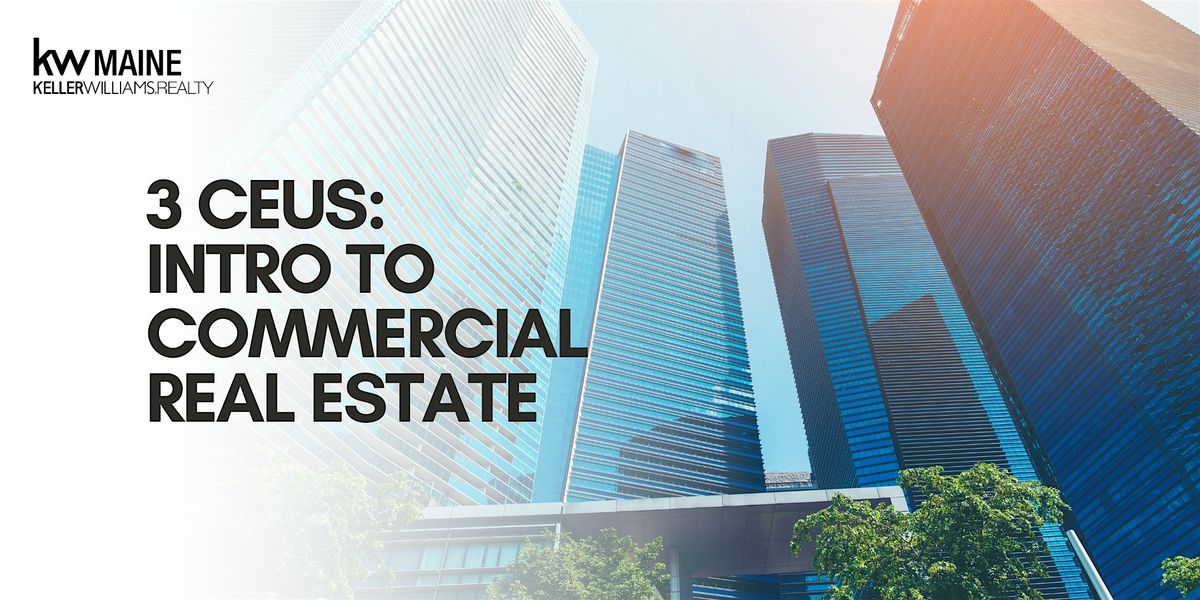 Intro to Commercial Real Estate - 3 CEUs