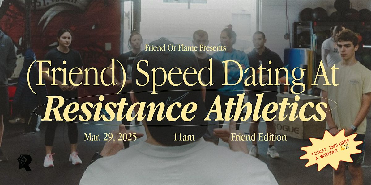 Friend or Flame Speed Dating @ Resistance Athletics | Friend Edition