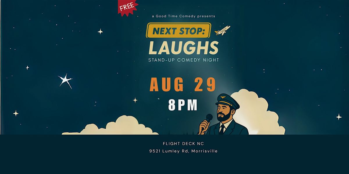 Next Stop: Laughs \u2013 Stand-Up Comedy Night at Flight Deck NC
