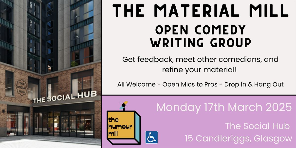 The Material Mill - Open Comedy Writing Group (Glasgow)