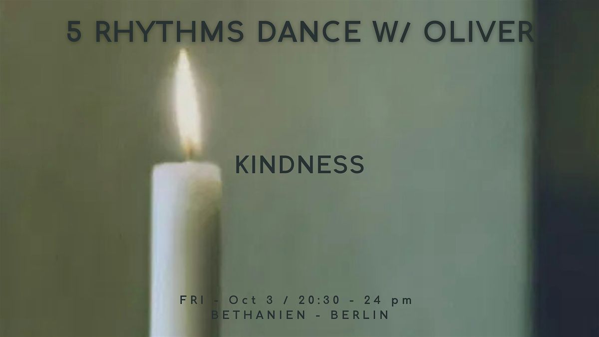 5Rhythms COMMUNITY DANCE with Oliver: KINDNESS