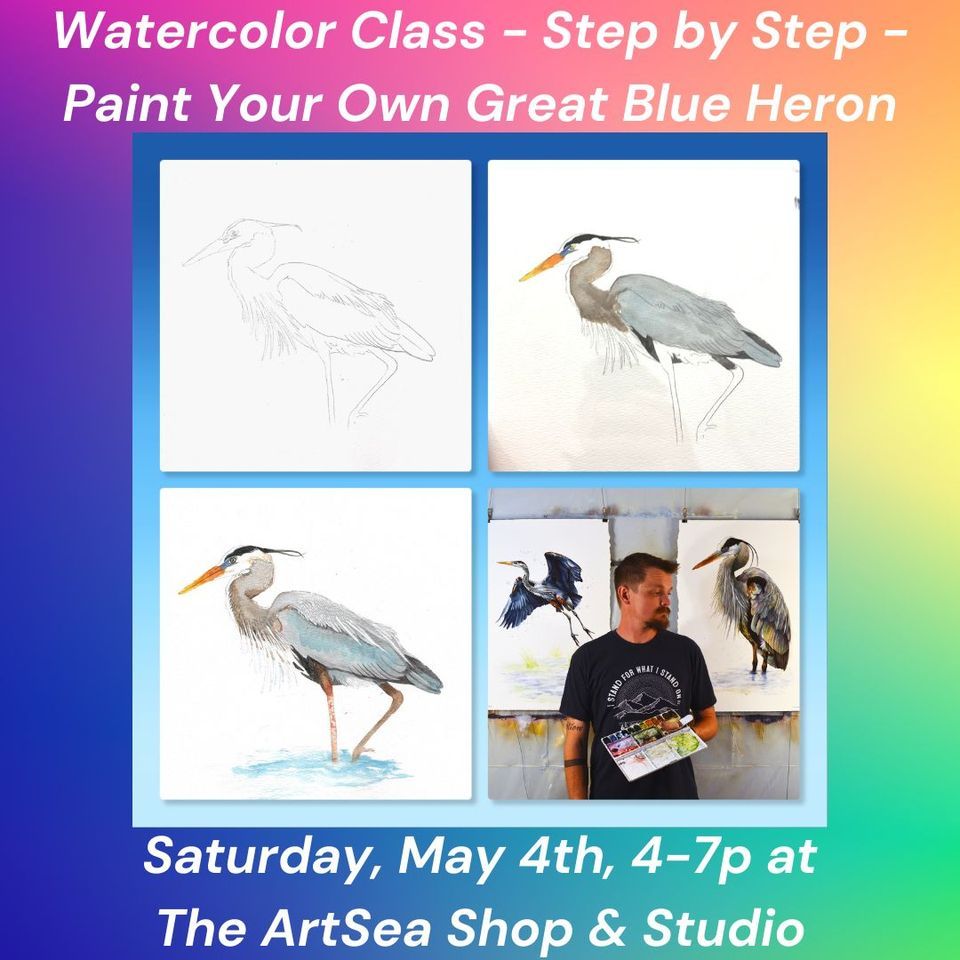 Watercolor Class - Step by Step - Paint Your Own Great Blue Heron