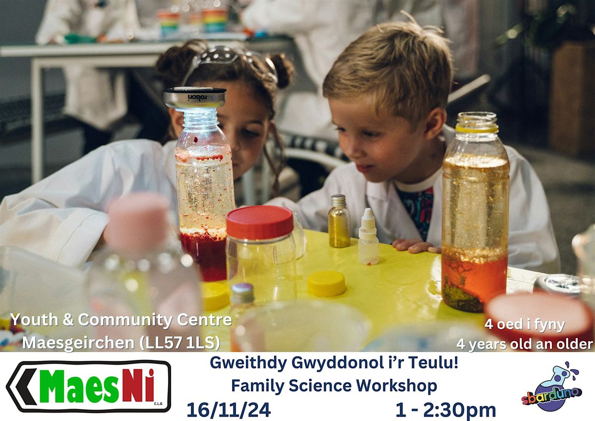 Gweithdy Gwyddonol i'r Teulu -  Family Science Workshop